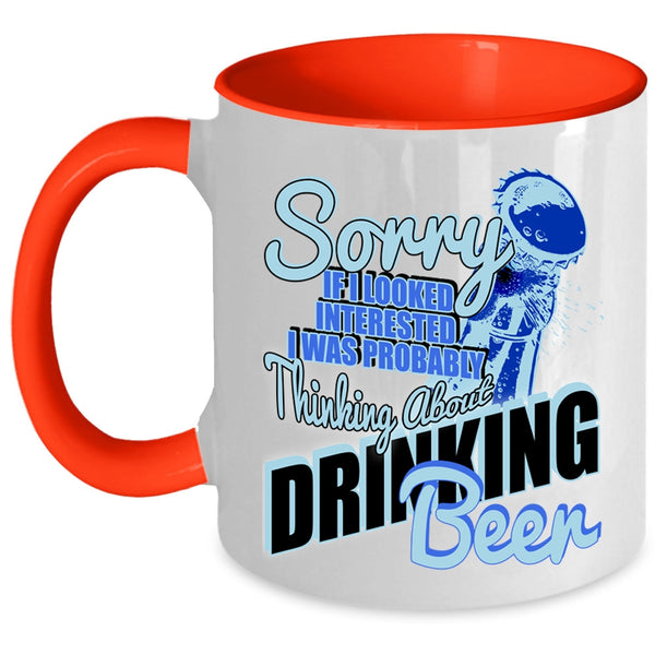 Funny Beer Coffee Mug, I Was Probably Thinking About Drinking Beer Accent Mug