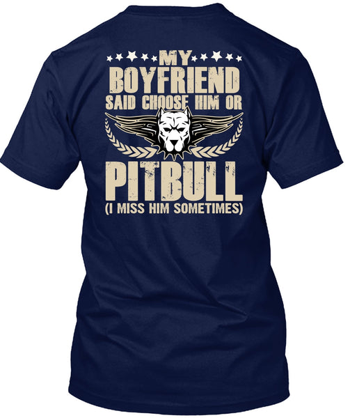 My Boyfriend Said Choose Him Or Pit Bull T Shirt, My Favorite T Shirt