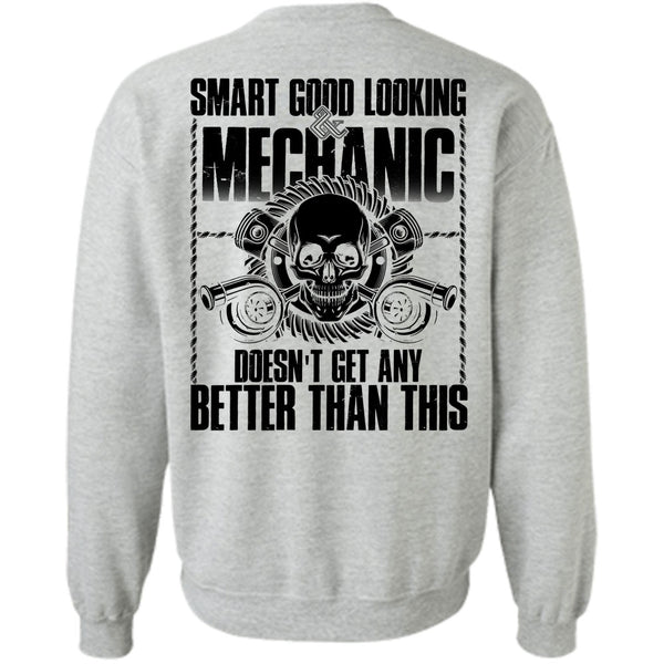 I Love Mechanic T Shirt, Smart Good Looking Mechanic Sweatshirt