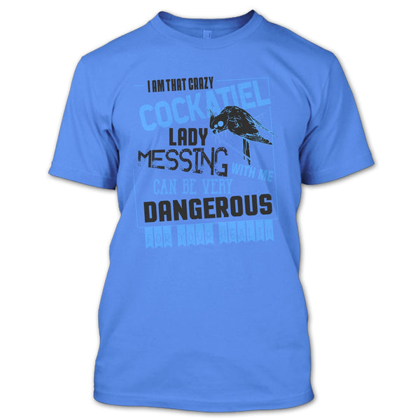 I'm That Crazy Cockatiel Lady T Shirt, Cockatiel Lady T Shirt