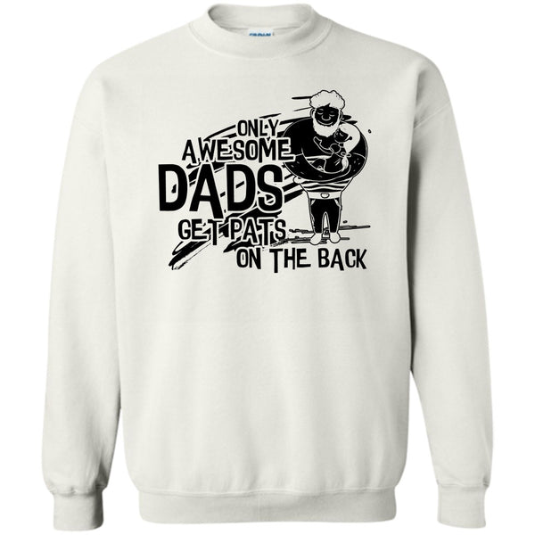 Gift For Dad T Shirt, Only Awesome Dad Sweatshirt