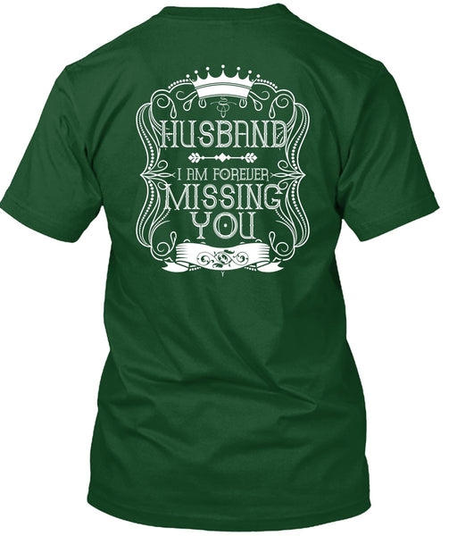 I Am Forever Missing You T Shirt, Being A Husband T Shirt