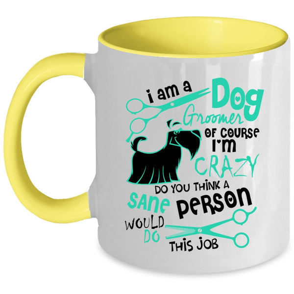 Cute Dog Groomer Lover Coffee Mug, I Am A Dog Groomer Accent Mug