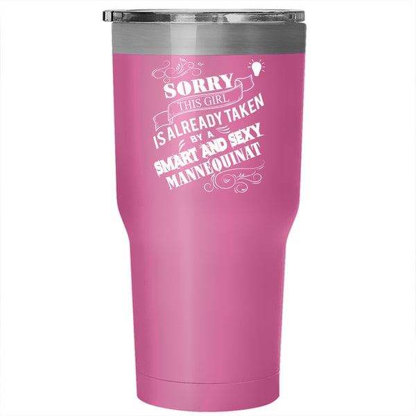 This Girl Is Already Taken By A Mannequinat Tumbler 30 oz Stainless Steel, Cute Love Travel Mug