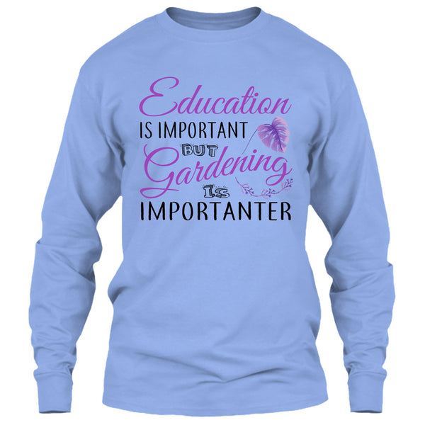 Education Is Important T Shirt, I Am A Coolest Gardener T Shirt