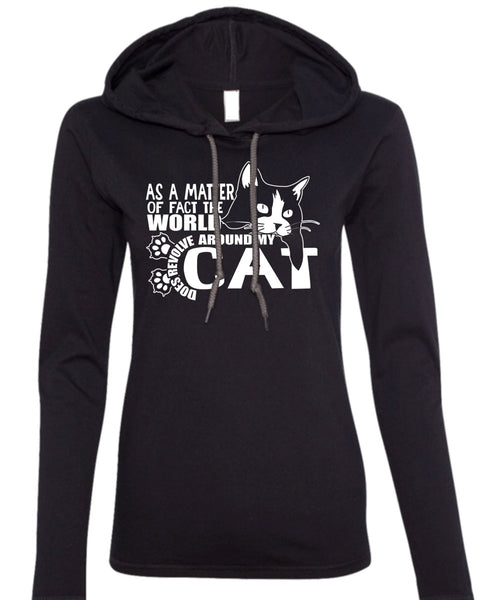 World Does Revolve Around My Cat T Shirt, My Pets T Shirt (Anvil Ladies Ringspun Hooded)