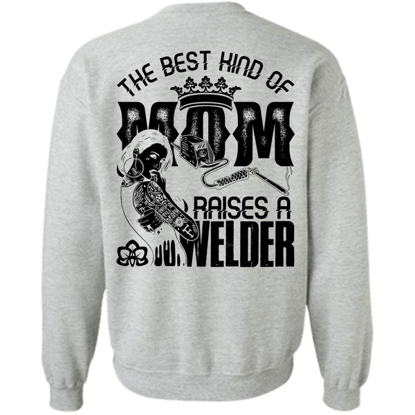 I Love Welding T Shirt, The Best Kind Of Mom Sweatshirt