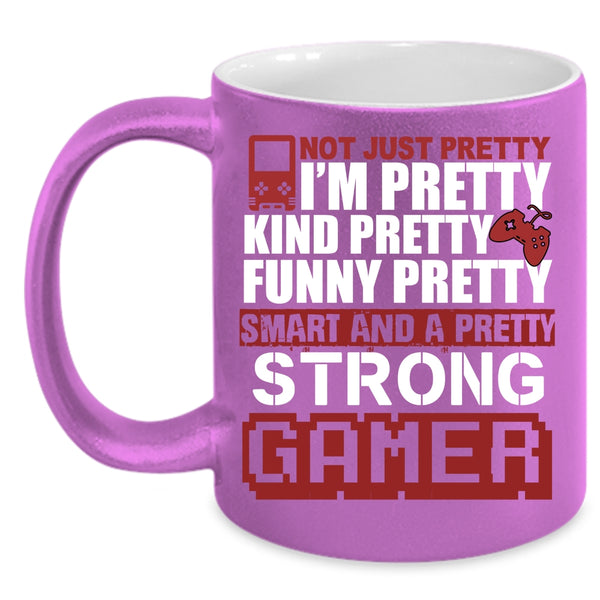 I'm Funny Pretty Smart And A Pretty Strong Gamer Coffee Mug, Gamers Coffee Cup