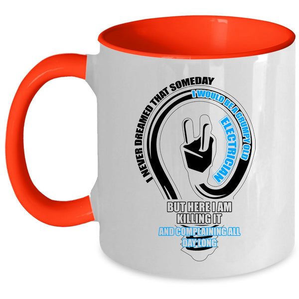 Cool Old Electrician Coffee Mug, I Would Be A Grumpy Old Electrician Accent Mug