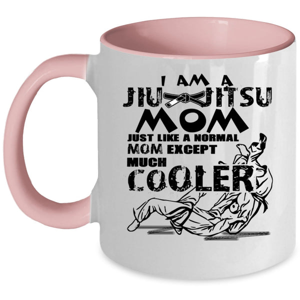 Cool Gift For Mom Coffee Mug, I Am A Jiu Jitsu Mom Accent Mug