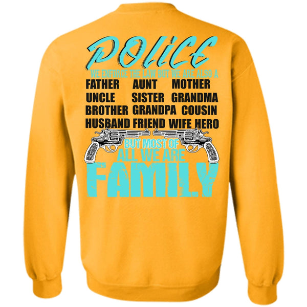 I Love Police T Shirt, Police We Enforce The Law Sweatshirt