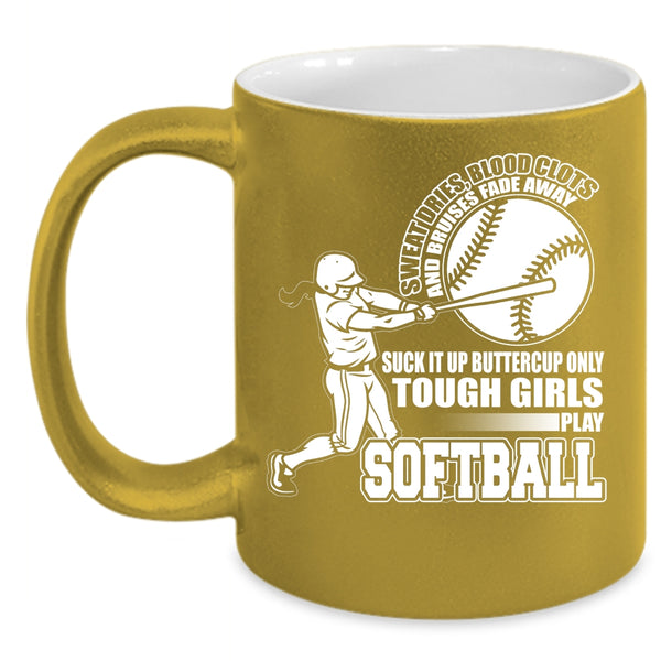 Only Tough Girls Play Softball Coffee Mug, Cute Girls Coffee Cup
