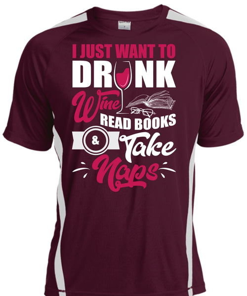 I Just Want To Drink Wine T Shirt, Books Take Naps T Shirt, Cool Shirt