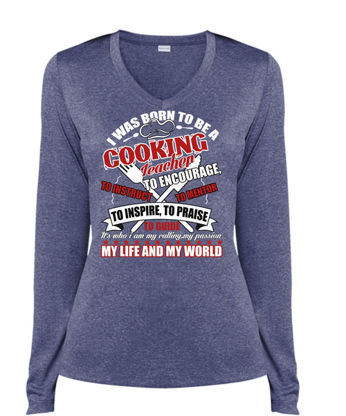 I Was Born To Be A Cooking Teacher T Shirt, My Life And My World T Shirt
