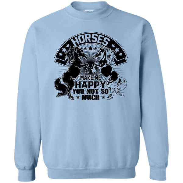 I Love My Horse T Shirt, Horses Make Me Happy Sweatshirt