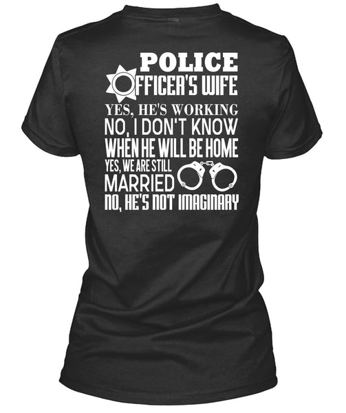 Police Officer's Wife T Shirt, We Are Still Married T Shirt