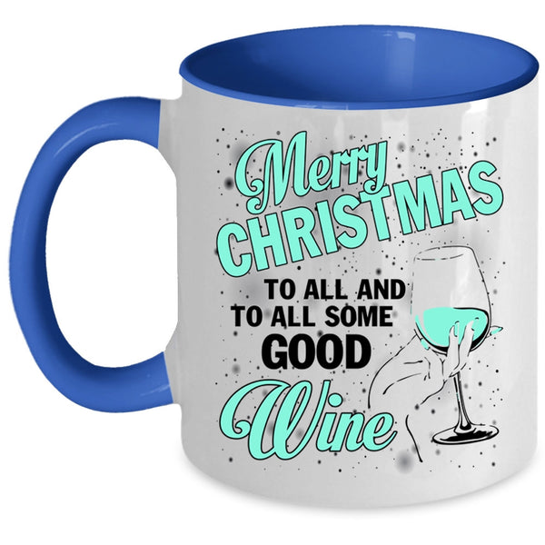 To All Some Good Wine Coffee Mug, Merry Christmas To All Accent Mug