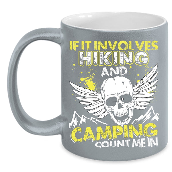 If It Involves Hiking And Camping Coffee Mug, Funny Outdoor Activity Coffee Cup