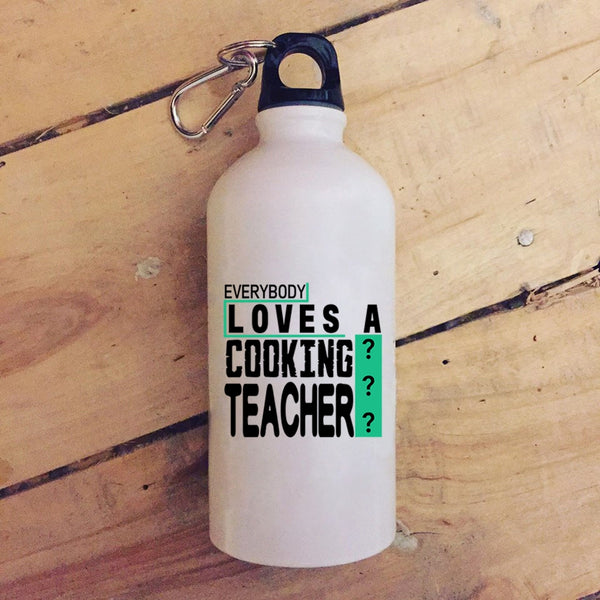 Everybody Loves A Cooking Teacher 20 oz Stainless Steel Bottle,Funny Cooking Outdoor Sports Water Bottle