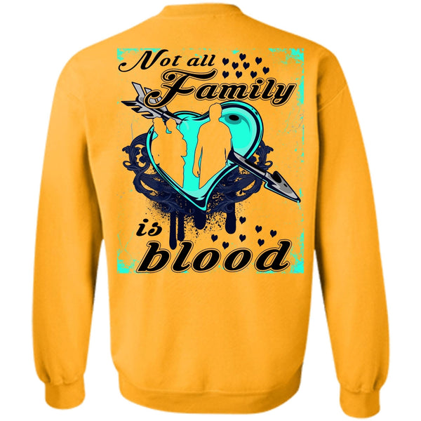 Being A Mom T Shirt, Not All Family Is Blood Sweatshirt