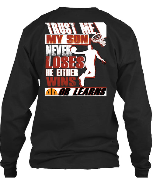 My Son Never Loses T Shirt, He Either Wins Or Learns T Shirt