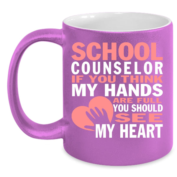 School Counselor Coffee Mug, You Should See My Heart Coffee Cup