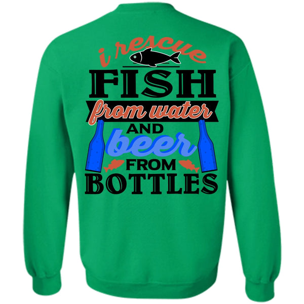 Being A Fisher T Shirt, I Rescue Fishing From Water Sweatshirt