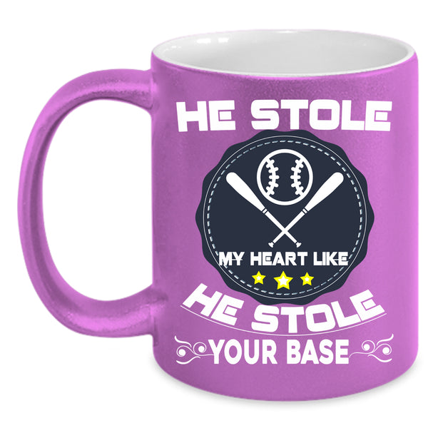 He Stole My Heart Coffee Mug, He Stole Your Base Coffee Cup