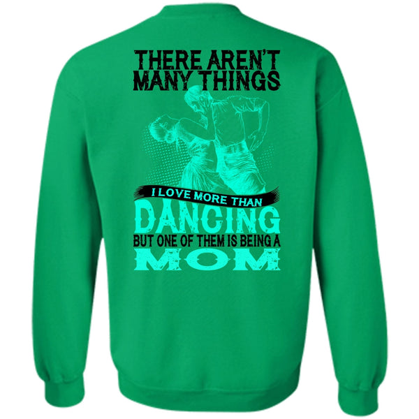 Being A Dancer T Shirt, I Love Morethan Dancing Sweatshirt