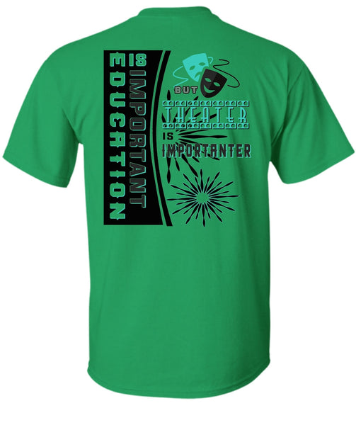 Education Is Important But Theater Is Importanter T Shirt, My Job T Shirt
