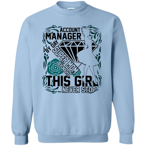 I'm A Account Manager T Shirt, Account Manager By Day Sweatshirt