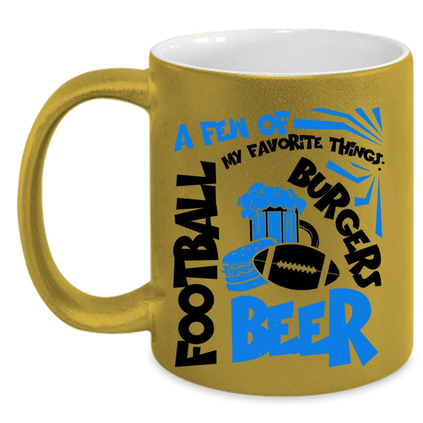 Football Beer Burgers Coffee Mug, A Few Of My Favorite Things Accent Mug