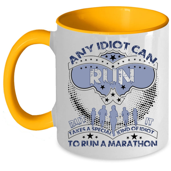 Special Kind Of Idiot To Run A Marathon Coffee Mug, Any Idiot Can Run Accent Mug