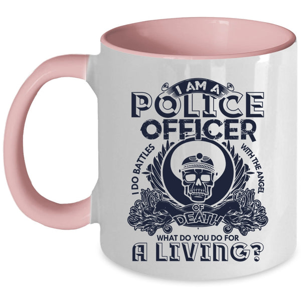 Cool Policemans Coffee Mug, I Am A Police Officer Accent Mug