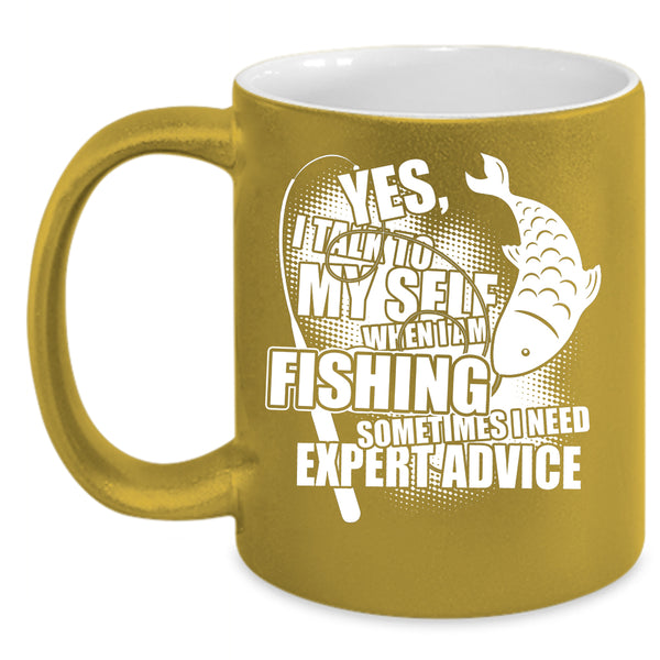 I Talk To Myself When I Am Fishing Coffee Mug, Awesome Fisher Coffee Cup