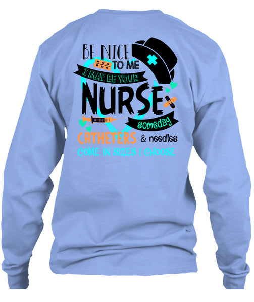 I May Be Your Nurse Someday Catheters T Shirt, Being A Nurse T Shirt