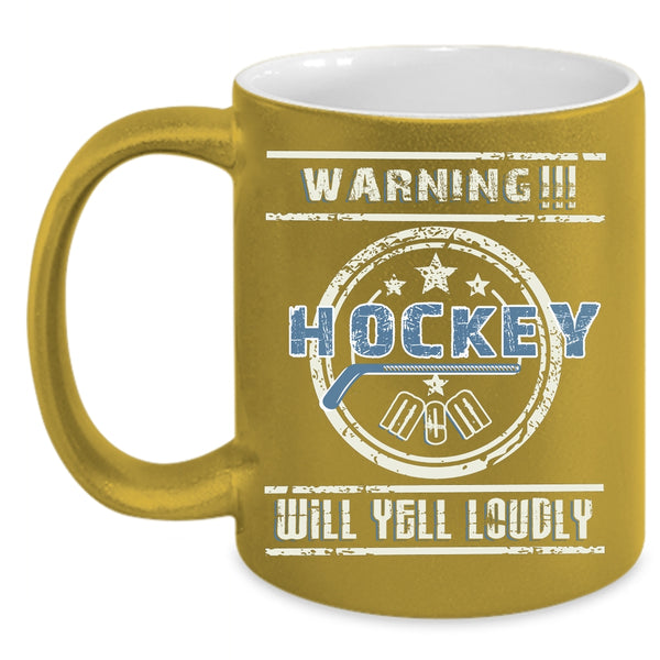 Hockey Mom Will Yell Loudly Coffee Mug, Cute Gift For Hockey Mom Coffee Cup