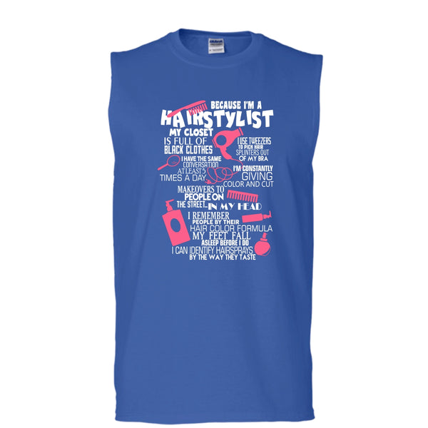 Because I'm A Hair Stylist T Shirt, I Am A Hair Stylist Tank Top (Men's Cotton Sleeveless)