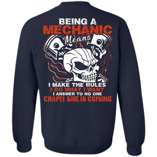 She Is Coming T Shirt, Being A Mechanic Sweatshirt