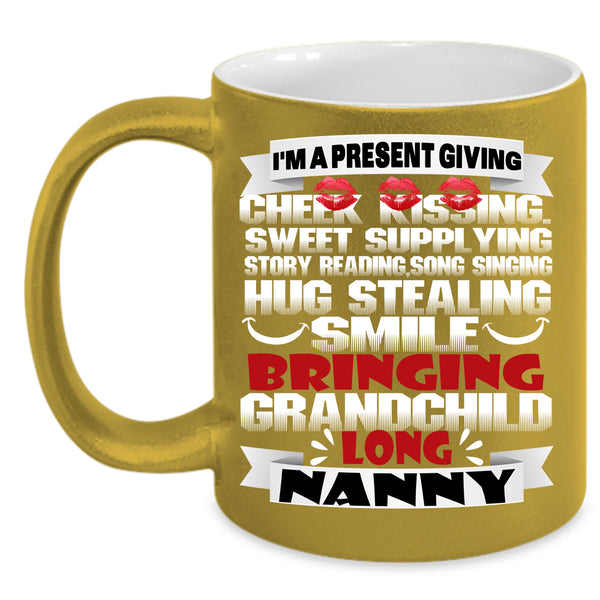 I'm A Present Giving Coffee Mug, I'm A Nanny Coffee Cup