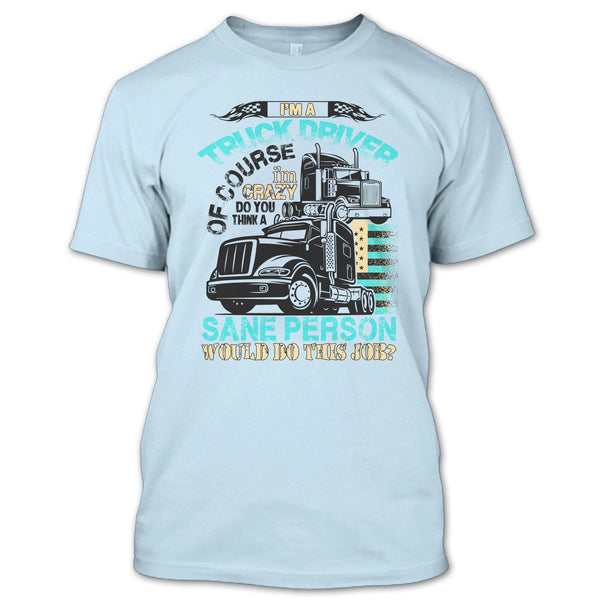 I'm A Truck Driver T Shirt, Coolest Truck Driver T Shirt