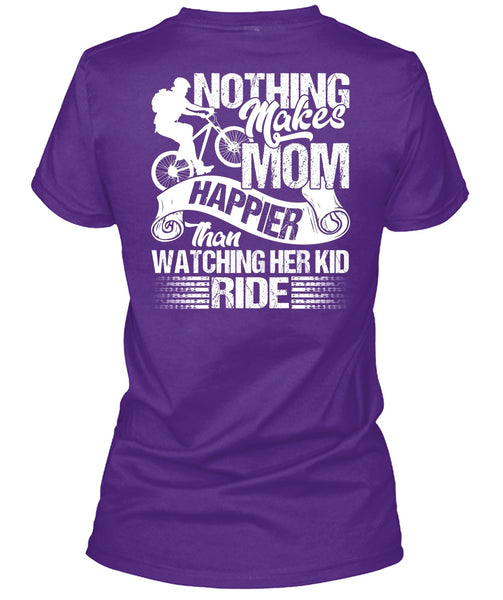 Watching Her Kid Ride T Shirt, Makes Mom Happier T Shirt