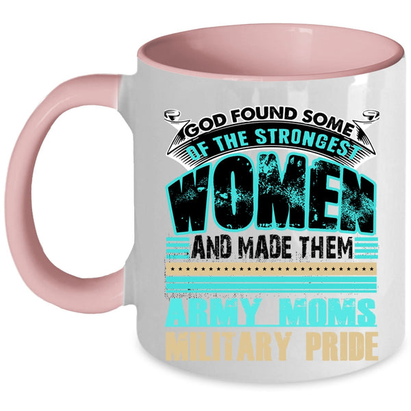 Army Moms Military Pride Coffee Mug, The Strongest Women Accent Mug
