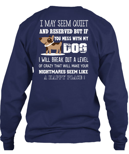 If You Mess With My Dog T Shirt, I Will Break Out A Level Of Crazy T Shirt