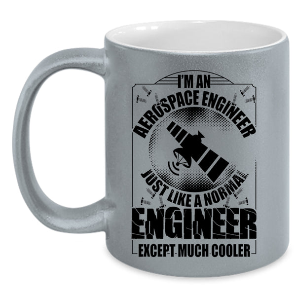 Cool Engineer Coffee Mug, I'm An Aerospace Engineer Accent Mug