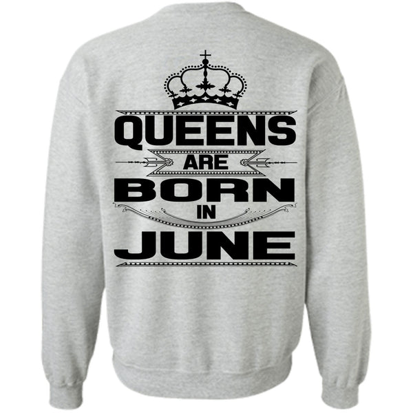 Being A Woman T Shirt, Queens Are Born In June Sweatshirt