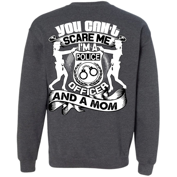 You Can't Scare Me T Shirt, I Love Mom Sweatshirt