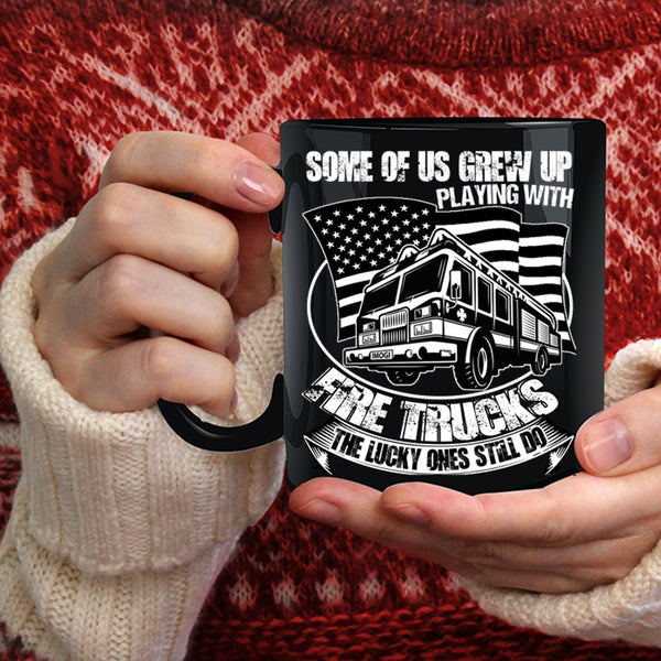 Some Of Us Grew Up Playing With Fire Trucks Coffee Mug, Funny Fire Trucker Coffee Cup