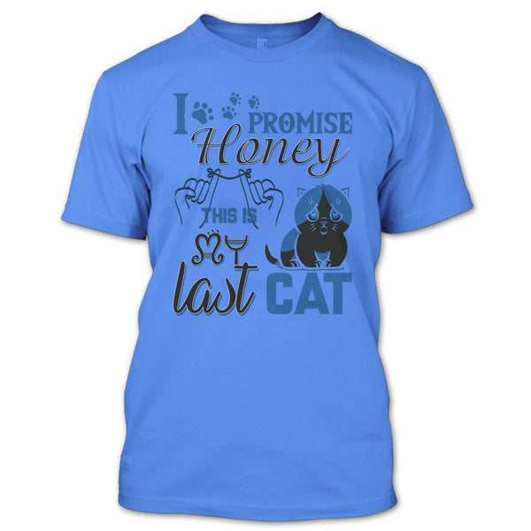 I Promise Honey T Shirt, Coolest Cat Lover T Shirt