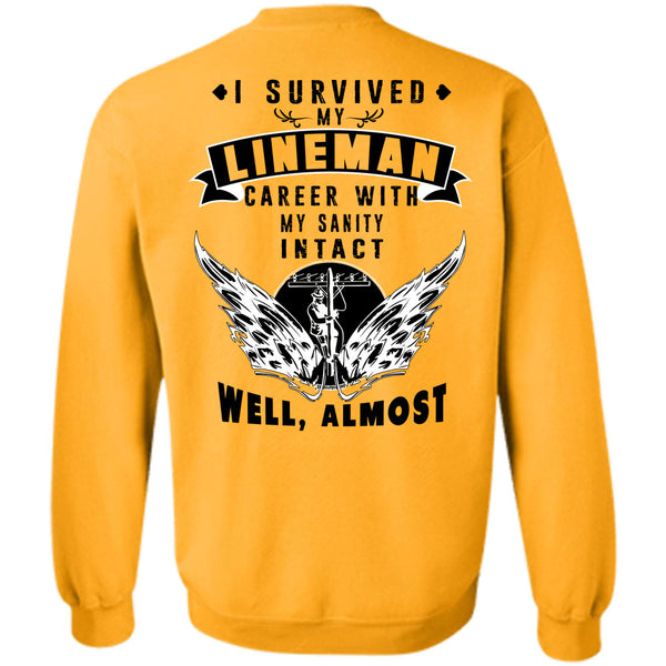 Being A Lineman T Shirt, I Survived My Lineman Career With My Sanity Sweatshirt